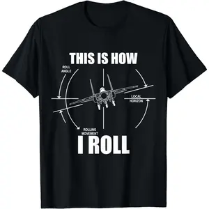 Cotton Short Sleeve This Is How I Roll F-15 Eagle Airplane Pilot Flying F15 T-Shirt For Men Women
