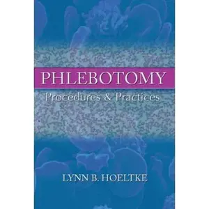 USED-Phlebotomy: Procedures and Practices by Lynn B. Hoeltke (Paperback)