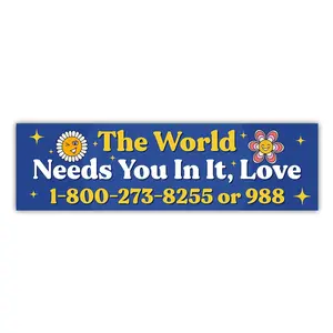 The World Needs You In It 988 Bumper Sticker, Suicide Prevention Lifeline Car Decal, Mental Health Awareness Vinyl Sticker for Cars, Trucks 287 U4X