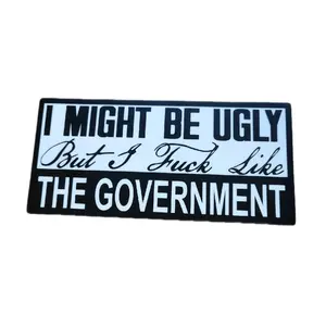 I Might Be Ugly But I F Like The Government - Car Decal Bumper Sticker