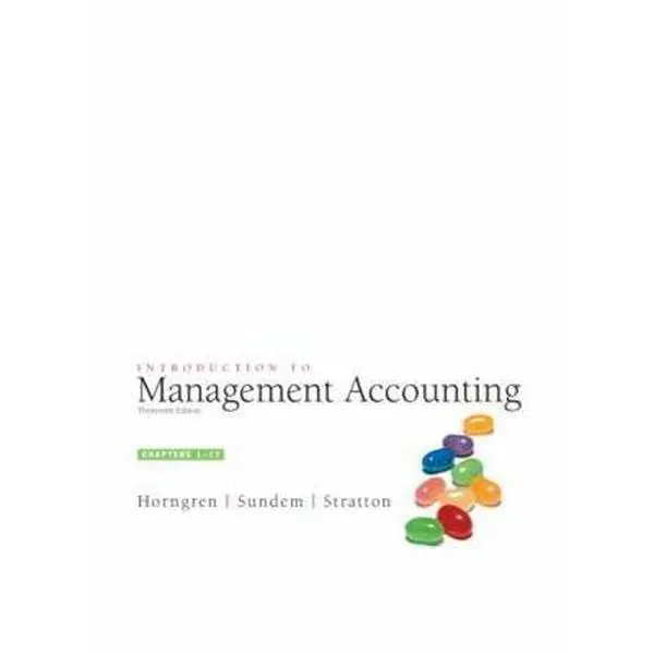 Used Book: Introduction to Management Accounting (Chapters 1-17, Charles T. Horngren Series in Accounting) by Charles T. Horngren (Hardcover)