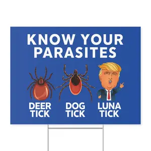 Know Your Parasites Yard Sign, Political Yard Signs, Deer Tick Dog Tick Luna Tick, Democrat Home Sign, Anti Trump Sign, Protest Sign