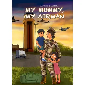 UMBO My Mommy My Airman 2024 Children's Book for Air Force Families Illustrated by Krister Isip Honors Mothers Serving in the U.S. Air Force