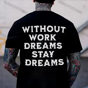 WITHOUT WORK DREAMS STAY DREAMS Print Men's T-Shirt