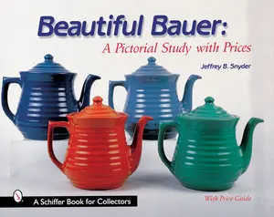 USED-Beautiful Bauer: A Pictorial Study with Prices by Snyder, Jeffrey B. (Hardcover)