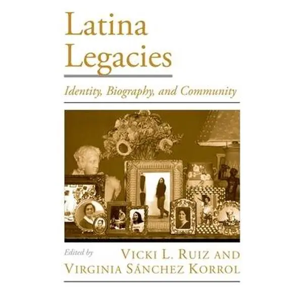 Used Paperback Book - Latina Legacies: Identity, Biography, and Community by Vicki L. Ruiz (English, Hispanic Cultural Heritage Focus, Good/VG Condition, 260 pp, 0.9 lbs)