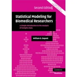 USED-Statistical Modeling for Biomedical Researchers by DuPont, William D. (Paperback)