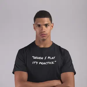 WHEN I PLAY IT'S PRACTICE SHIRT