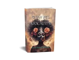 Slow Kiss of the Apocalypse, Novel by Keith Kareem Williams