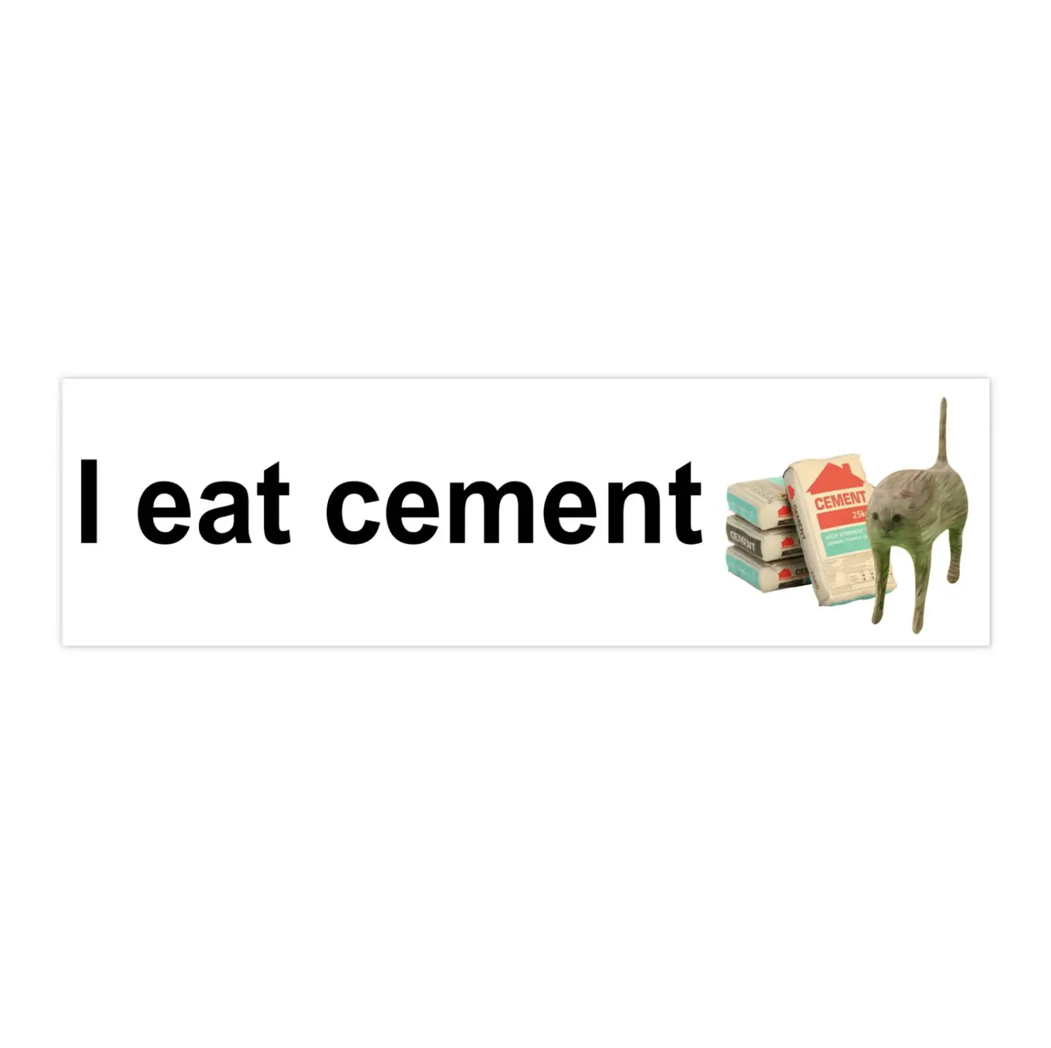 I Eat Cement | Bumper Sticker AND Magnet | Funny Meme Sticker | 8.7'' X 2.7'' | Waterproof Premium Quality