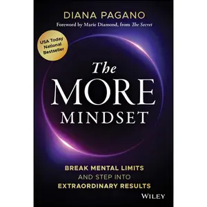 The More Mindset: Break Mental Limits and Step Into Extraordinary Results -- Diana Pagano - Hardcover