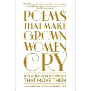 USED-Poems That Make Grown Women Cry by Holden, Anthony (Paperback)