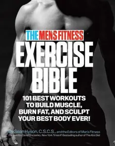 USED-The Men's Fitness Exercise Bible: 101 Best Workouts to Build Muscle, Burn Fat and Sculpt Your Best Body Ever! by Hyson, Sean (Paperback)