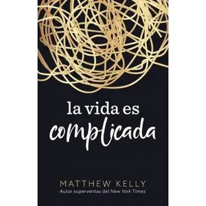 USED-La vida es complicada (Life is Messy Spanish Edition) by Matthew Kelly (Paperback)