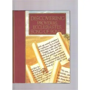 USED-Discovering Proverbs, Ecclesiastes, Song of Songs (The Guideposts Bible study program) by A. J Conyers (Unknown)