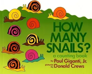 How Many Snails?: A Counting Book -- Paul Giganti, Paperback