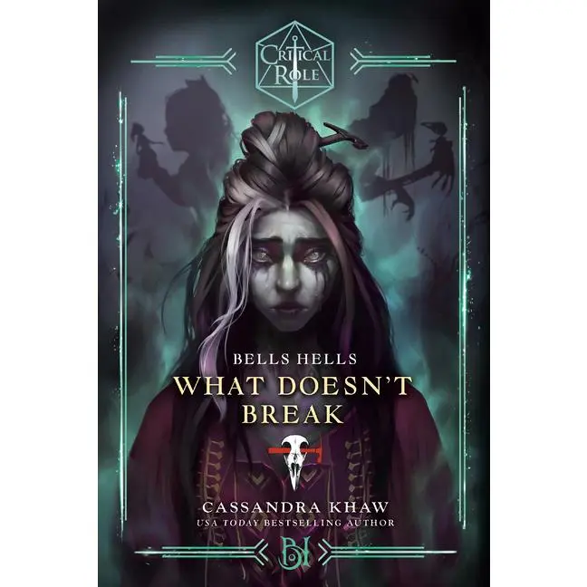 Critical Role: Bells Hells--What Doesn't Break by Cassandra Khaw (Paperback)