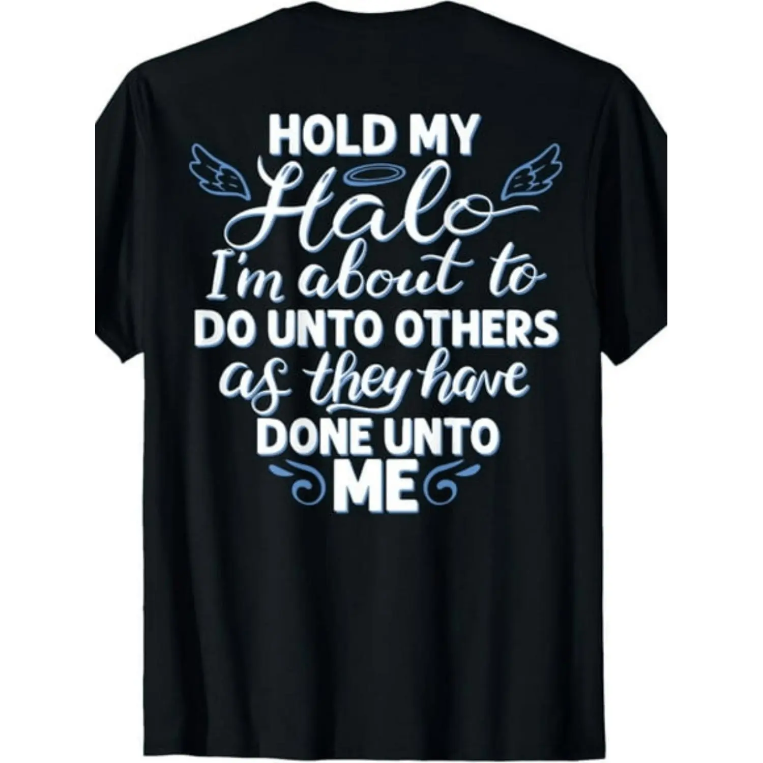 Humorous Sarcastic Hold My Halo Backprint TShirt for Men and Women Unisex Black Casual Wear for Parties and Daily Outfits