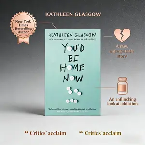 You'd Be Home Now By Kathleen Glasgow | Raw English Novel about Addiction & Family Growth