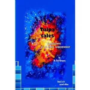 USED-Tulpa Tales: Confessions of an Elder Tulpamancer by Dr. Bob Newport (Paperback)