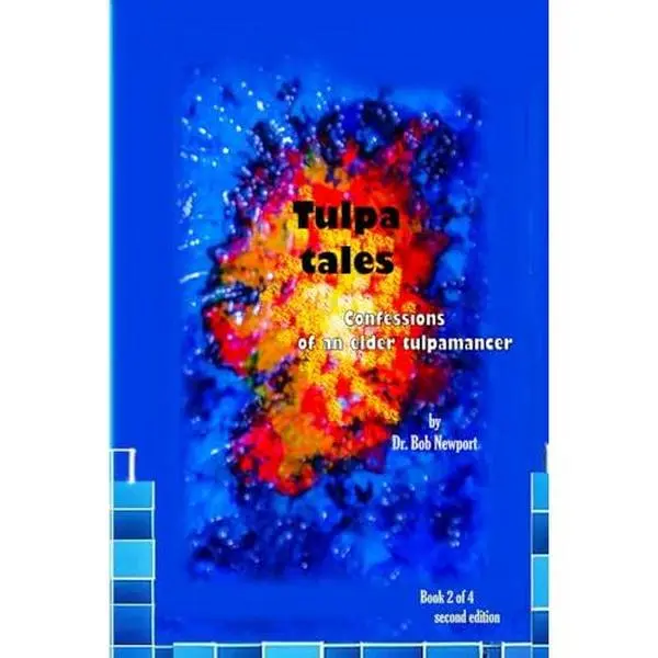 USED-Tulpa Tales: Confessions of an Elder Tulpamancer by Dr. Bob Newport (Paperback)