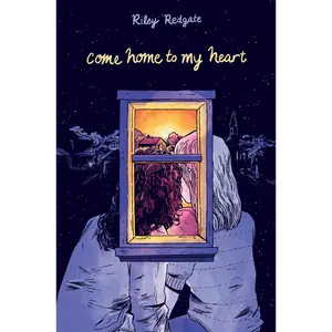 Come Home to My Heart by Riley Redgate [Hardcover Book]