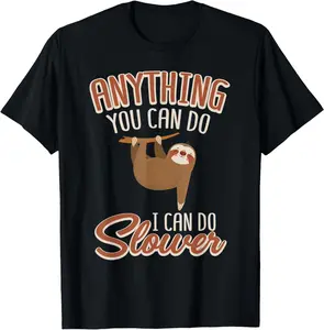 OOTD shirt Anything You Can Do I Can Do Slower Sloth Lover Costume Tee T-Shirt