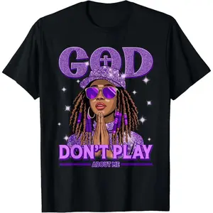 God Does Not Play About Me Black Women Afro Christian T-Shirt