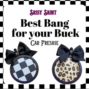 Sassy Saint Best Bang for Your Buck Freshie-Premium Highly Scented Air Freshener for car or small space