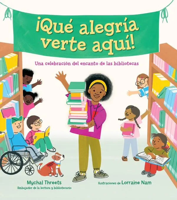 ¡Qué Alegría Verte Aquí! / I'm So Happy You're Here by Mychal Threets (Hardcover)