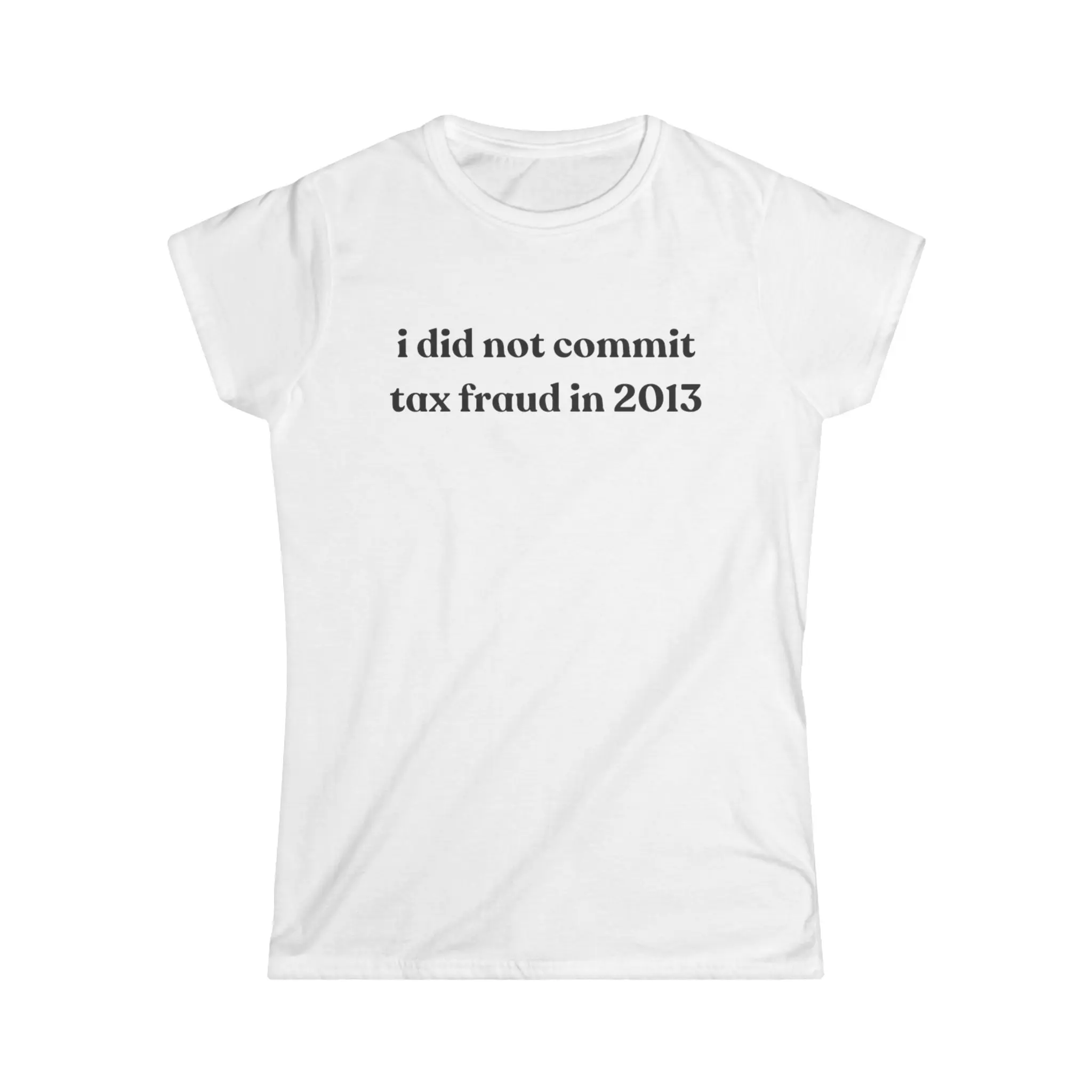 I DID NOT COMMIT TAX FRAUD TEE