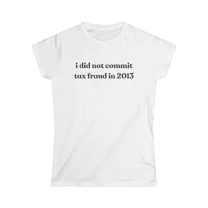 I DID NOT COMMIT TAX FRAUD TEE