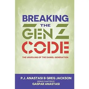USED-Breaking the Gen Z Code: The Unveiling of the Daniel Generation by P.J. Anastasi (Paperback)