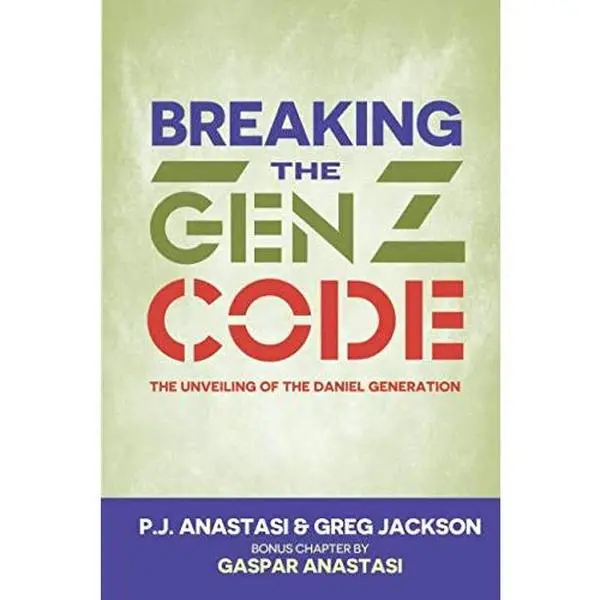 USED-Breaking the Gen Z Code: The Unveiling of the Daniel Generation by P.J. Anastasi (Paperback)