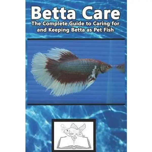 Used Soft Cover Book - Betta Care: The Complete Guide to Caring for Betta Pet Fish by Tabitha Jones (Indie Publ., 2019 Edition, English Text)