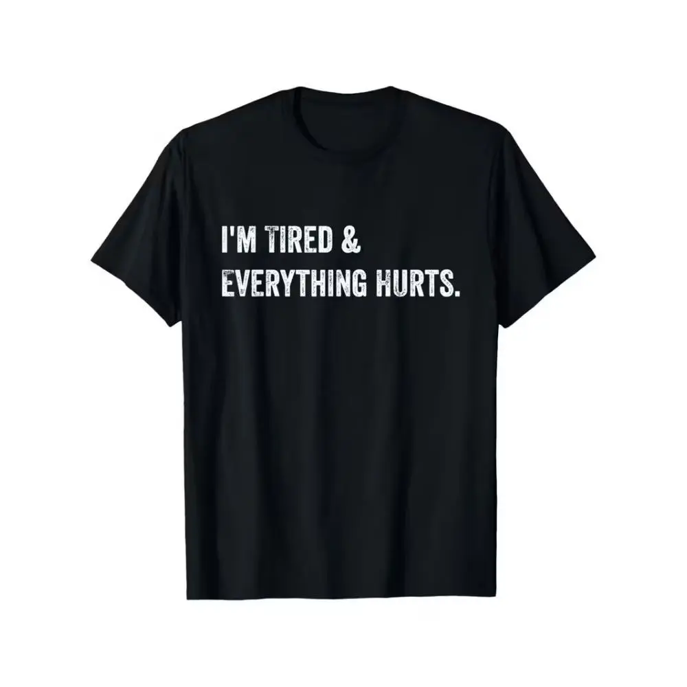 'I'm Tired & Everything Hurts' Graphic Print Top for Women - Basic Baggy Fit in Soft Cotton Fabric with Ribbed Collar