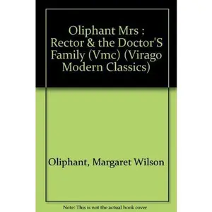 USED-The Rector and The Doctor's Family (Virago Modern Classics) by Margaret Oliphant (Paperback)