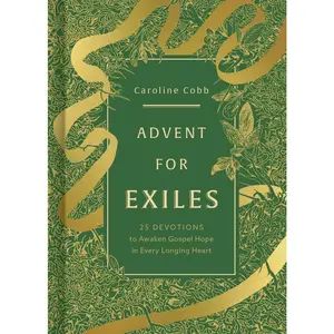 USED-Advent for Exiles: 25 Devotions to Awaken Gospel Hope in Every Longing Heart by Cobb, Caroline (Hardcover)
