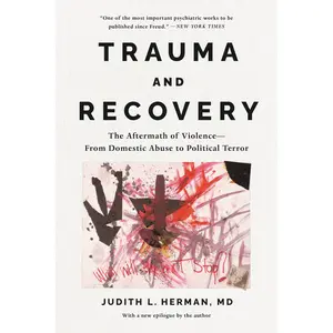 Trauma and Recovery by Judith Lewis Herman [Paperback Book]