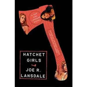 Hatchet Girls -- Joe R. Lansdale, Hardcover