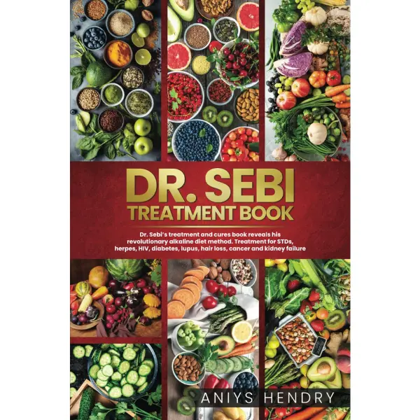 Dr. Sebi's Treatment Book by Aniys Hendry: 2021 Edition 164-Page Natural Healing Guide with Detox Cleanse, Nutrient Support for Chronic & Infectious Ailments, Healthy Ingredients, Healthy Meal, Paperback