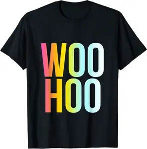 Woo Hoo - Funny Cool Positive Vibes Party Quote T-Shirt - Alyssagor Shop 87B08M4FWGW9