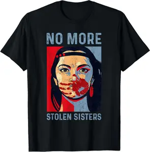 100% Cotton No More Stolen Sisters MMIW Justice Indigenous Native Women T-Shirt