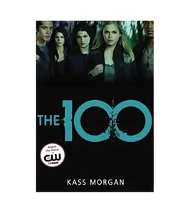 The 100 (The 100 Series) - Paperback By Morgan, Kass - GOOD