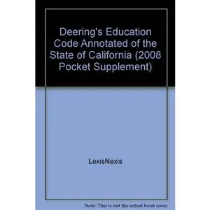 USED-Deering's Education Code Annotated of the State of California (2008 Pocket Supplement) by LexisNexis (Paperback)