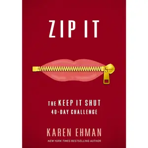 Zip It The Keep It Shut 40-Day Challenge Devotional for Wise Word Use and Scriptural Reflections
