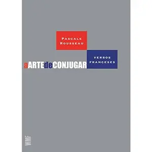 USED-A Arte de Conjugar Verbos Franceses by Pascale Rosseau (Paperback)