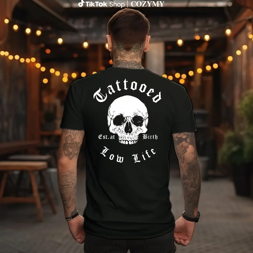 Tattooed Low Life Est At Birth T Shirt