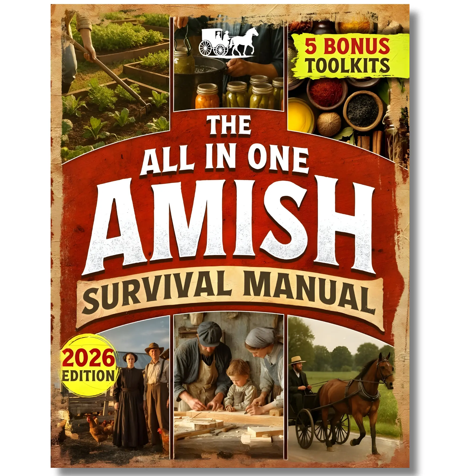 The All In One Amish Survival Manual: Break Free From Modern Society & Become 100% Self-Sufficient With DIY Projects, Homesteading, Canning, Off-Grid Living, Survival Skills & Herbal Home Remedies, Change Your Life | Survival Skills