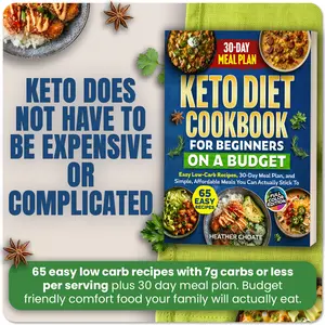 Keto Diet Cookbook For Beginners on a Budget: 65 easy low carb recipes with 7g carbs or less per serving, plus 30-day Meal Plan